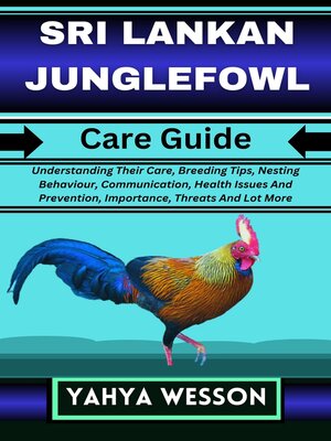 cover image of SRI LANKAN JUNGLEFOWL Care Guide